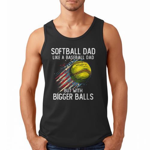 Softball Dad Like a Baseball Dad With Bigger Balls Men Tank Top - Sportilla