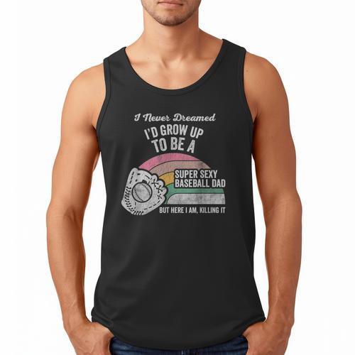 Super Sexy Baseball Dad Here I Am Killing It Men Tank Top - Sportilla