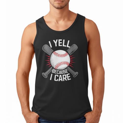 I Yell Because I Care Baseball Coach Baseball Dad Fan Men Tank Top - Sportilla