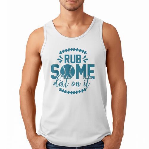 Rub Some Dirt On It Sports Coach Fans Baseball Dad Men Tank Top - Sportilla