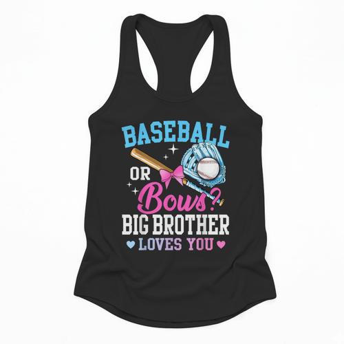 Baseball Or Bows Big Brother Loves You Gender Pink Or Blue Flowy Tank - Sportilla