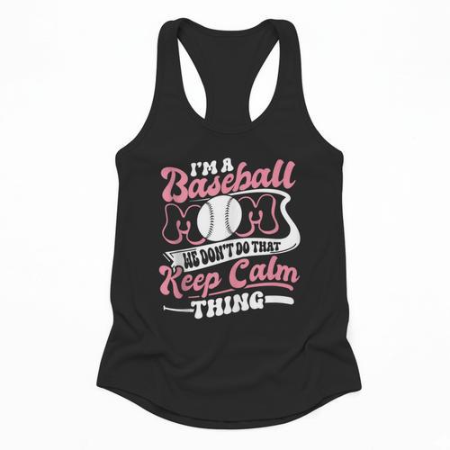 I'm a Baseball Mom We Don't Do That Keep Calm Thing Flowy Tank - Sportilla