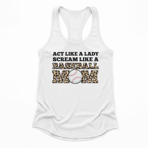 Act Like a Lady Scream Like a Baseball Mom Mother Flowy Tank - Sportilla