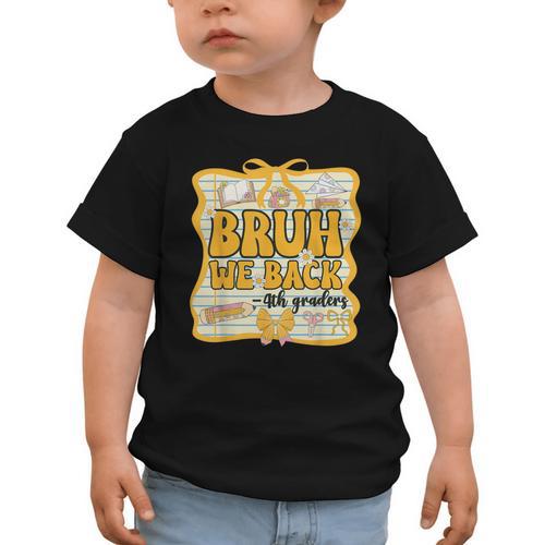 Bruh We Back 4th Graders Fourth Grade Back To School Girls Graphic Toddler T-Shirt - Savourry