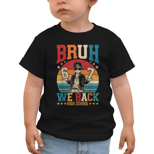Bruh We Back High School Boy Back To School 6 7 Meme Graphic Toddler T-Shirt - Savourry
