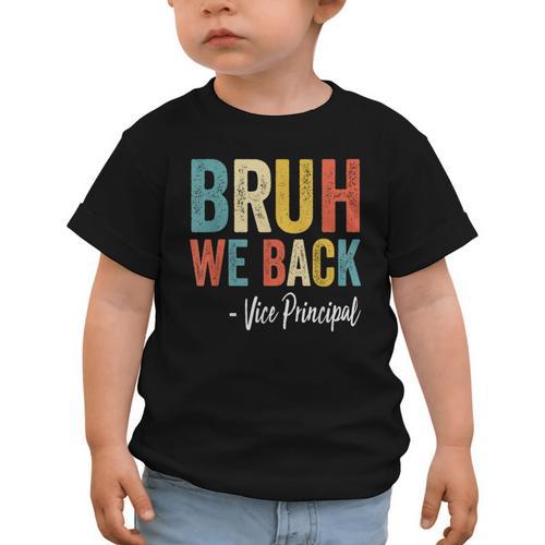 Bruh We Back Vice Principal Retro Vintage Back To School Graphic Toddler T-Shirt - Savourry