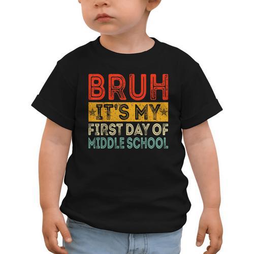 Bruh It's My First Day Of Middle School Back To School Graphic Toddler T-Shirt - Savourry