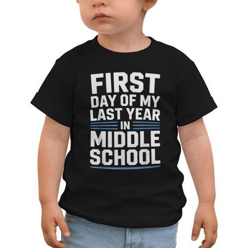 First Day Of My Last Year In Middle School Back To School Graphic Toddler T-Shirt - Savourry