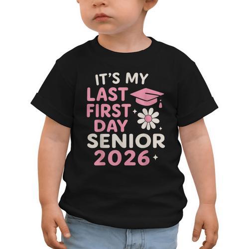 It’s My Last First Day Senior 2026 Back To School Class 2026 Graphic Toddler T-Shirt - Savourry
