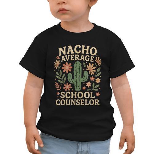 Nacho Average School Counselor Cactus Back To School Graphic Toddler T-Shirt - Savourry