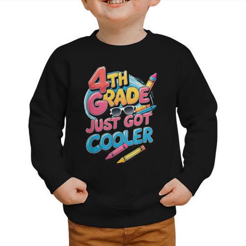 4th Grade Back To School Just Got Cooler Shirt Boys Girls Graphic Toddler Sweatshirt - Savourry