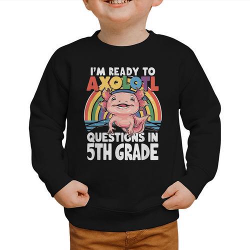 5th Grade Kids Axolotl Questions Back To School Graphic Toddler Sweatshirt - Savourry