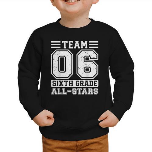 6th Grade Team T-Shirt Sixth Grade Back To School Graphic Toddler Sweatshirt - Savourry