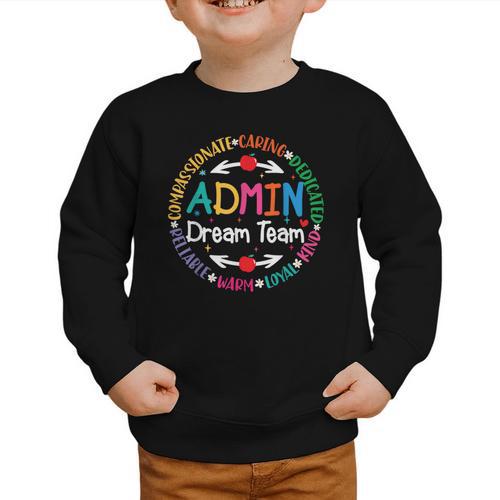 Admin Dream Team Back To School Front Office Employees Staff Graphic Toddler Sweatshirt - Savourry