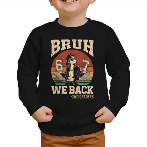 Back To School Bruh We Back 2nd Grade 6 7 First Day School Graphic Toddler Sweatshirt - Savourry