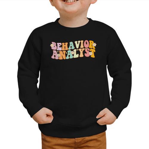 Behavior Analyst Fun Back To School Appreciation Graphic Toddler Sweatshirt - Savourry