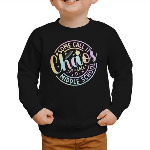 Some Call It Chaos We Call It Middle School Back To School Graphic Toddler Sweatshirt - Savourry