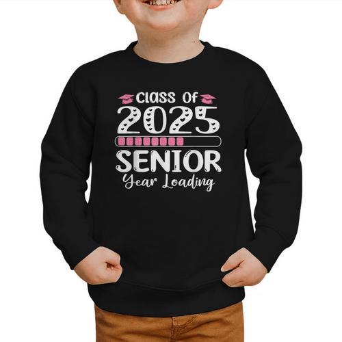 Class Of 2025 Senior Year Loading Back To School 2025 Graphic Toddler Sweatshirt - Savourry