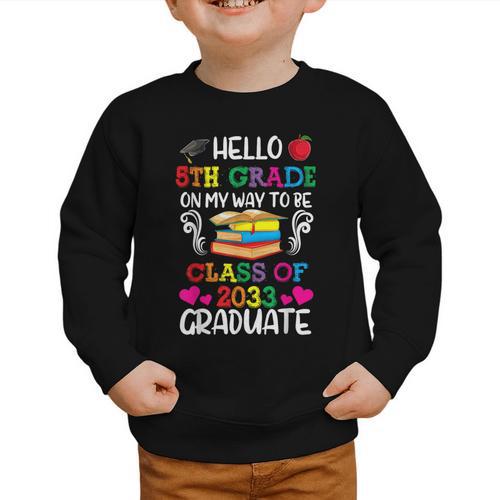 Class Of 2033 For Kids Back To School 5th Grade Graphic Toddler Sweatshirt - Savourry