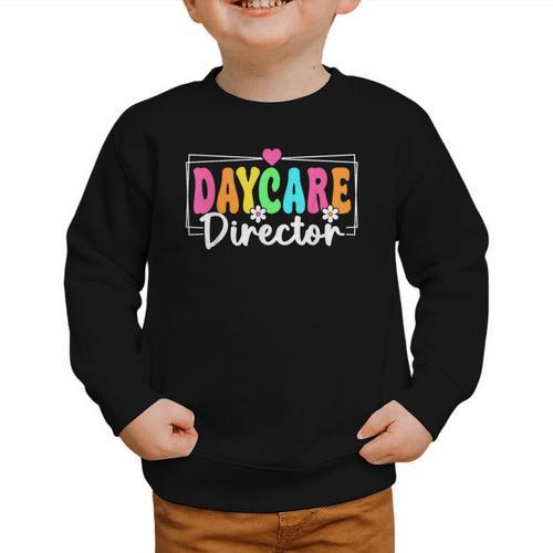 Daycare Director Back To School Daycare Provider Graphic Toddler Sweatshirt - Savourry