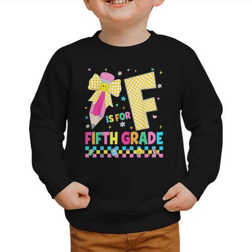 F Is For Fifth Grade Back To School Pencil Bow 5th Grade Kid Graphic Toddler Sweatshirt - Savourry