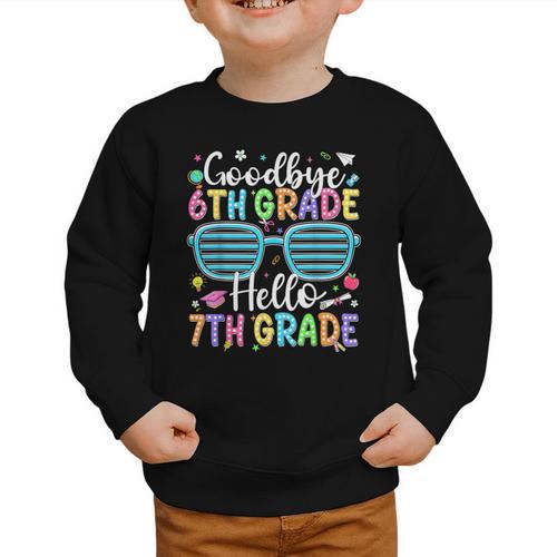 Goodbye 6th Grade Hello 7th Grade Graduation Back To School Graphic Toddler Sweatshirt - Savourry