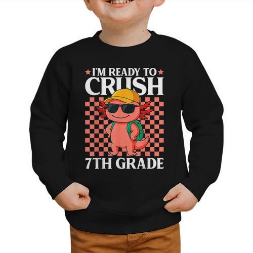 I'm Ready To Crush 7th Grade Axolotl Back To School Graphic Toddler Sweatshirt - Savourry