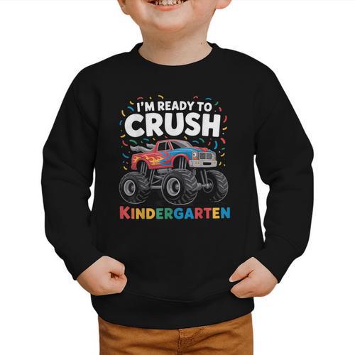I'm Ready To Crush Kindergarten Monster Truck Back To School Graphic Toddler Sweatshirt - Savourry