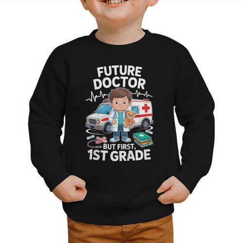 Kids Future Doctor 1st Grade Student Back To School Boy Kids Graphic Toddler Sweatshirt - Savourry