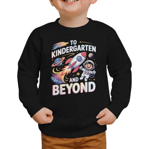 To Kindergarten And Beyond Astronaut Back To School Graphic Toddler Sweatshirt - Savourry