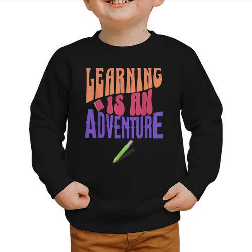 Learning Back To School Is a Motivational Graphic Toddler Sweatshirt - Savourry