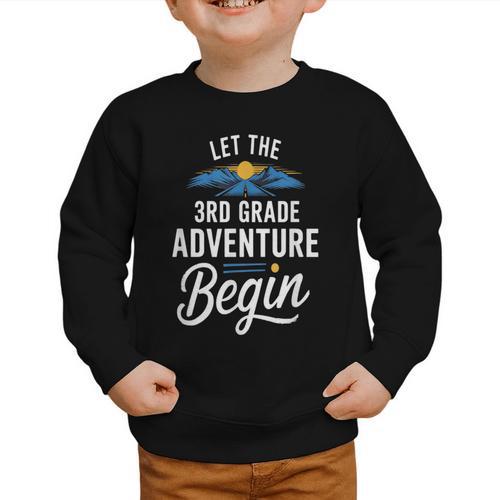Let The 3rd Grade Adventure Begin Back To School Fun Graphic Toddler Sweatshirt - Savourry