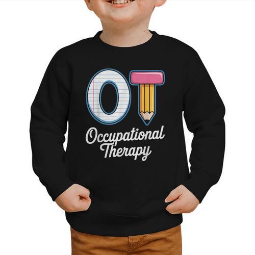 Occupational Therapy OT And COTA Back To School Graphic Toddler Sweatshirt - Savourry