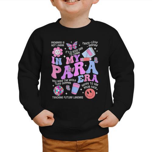 In My Para Era Paraprofessional Paraeducator Back To School Graphic Toddler Sweatshirt - Savourry