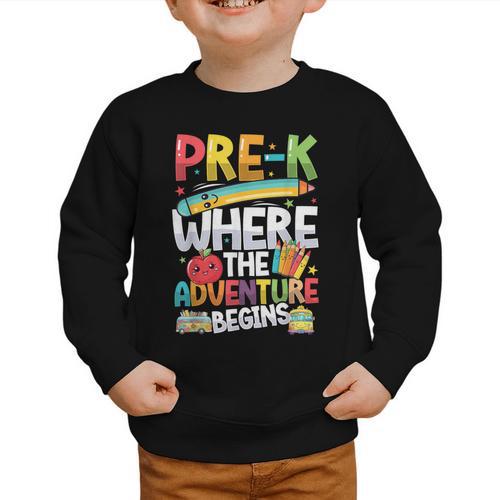 Pre-K Where The Adventure Begins First Day & Back To School Graphic Toddler Sweatshirt - Savourry