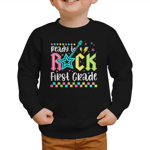 Ready To Rock First Grade Back To School 1st Grade Boys Kids Graphic Toddler Sweatshirt - Savourry