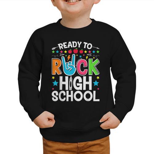 Ready To Rock High School First Day Back To School Graphic Toddler Sweatshirt - Savourry