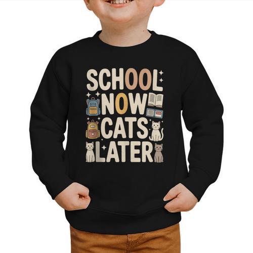 School Now Cats Later Back To School Graphic Toddler Sweatshirt - Savourry