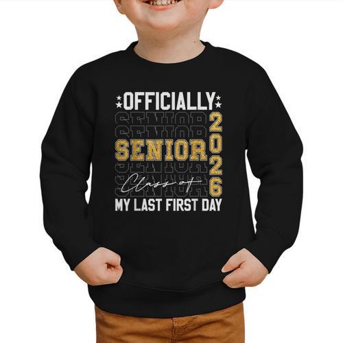 Senior Class Of 2026 Back To School Last First Day Of School Graphic Toddler Sweatshirt - Savourry