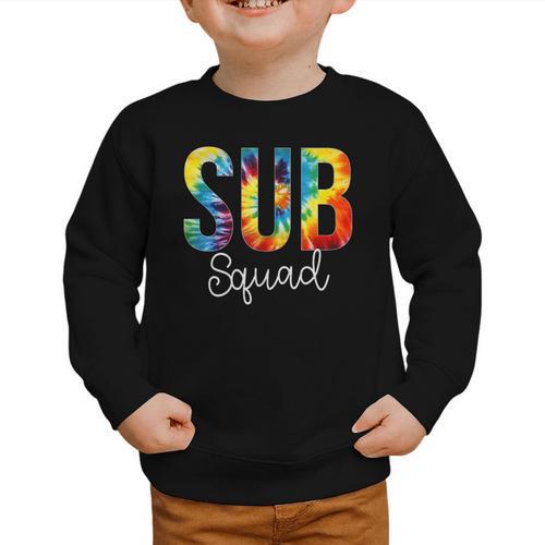 Sub Squad For Work Tie Dye Back To School Appreciation Day Graphic Toddler Sweatshirt - Savourry
