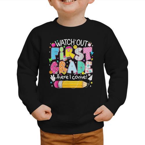 Watch Out First Grade Here I Come Back To School Boy Kids Graphic Toddler Sweatshirt - Savourry