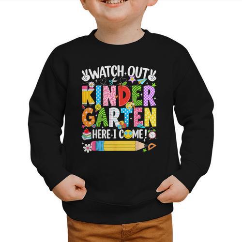 Watch Out Kindergarten Here I Come Back To School Girls Kids Graphic Toddler Sweatshirt - Savourry