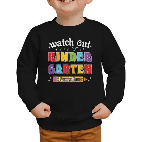 Watch Out Kindergarten Here I Come Back To School Graphic Toddler Sweatshirt - Savourry