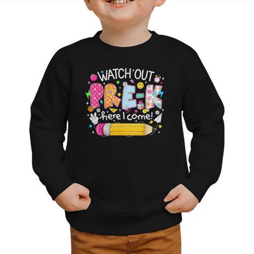 Watch Out Pre-K Here I Come Back To School Boy Girl Kids Graphic Toddler Sweatshirt - Savourry