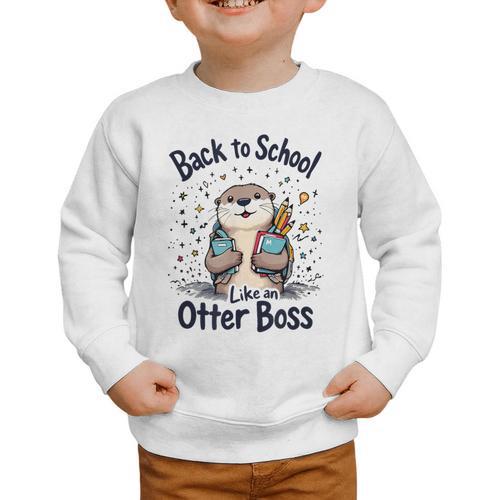 Back To School Like An Otter Boss Cute First Day Of School Graphic Toddler Sweatshirt - Savourry