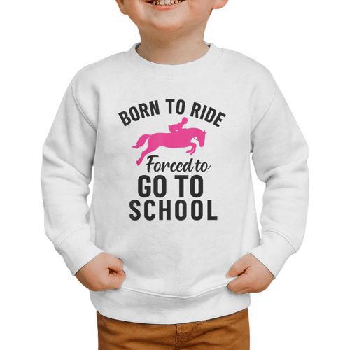 Born To Riding Forced To Go To School Back To School Graphic Toddler Sweatshirt - Savourry