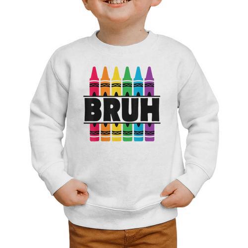 BRUH Back To School Colorful Crayons First Day Of School Graphic Toddler Sweatshirt - Savourry