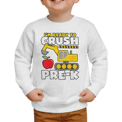 I'm Ready To Crush Pre-K Excavator Back To School Boys Graphic Toddler Sweatshirt - Savourry