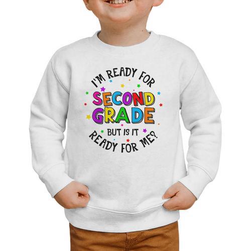 Ready For 2nd Grade But Is It Ready For Me Back To School Graphic Toddler Sweatshirt - Savourry
