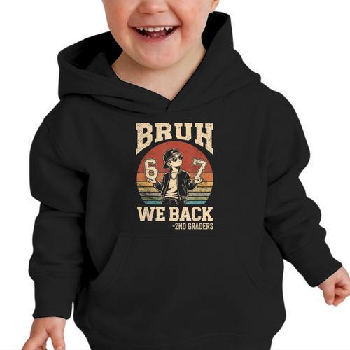 Back To School Bruh We Back 2nd Grade 6 7 First Day School Graphic Toddler Hoodie - Savourry